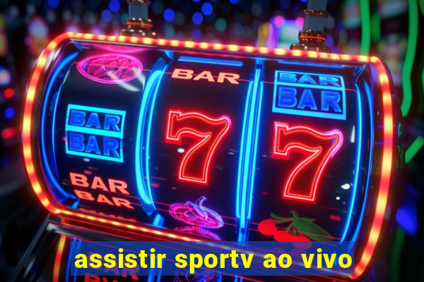 assistir sportv ao vivo